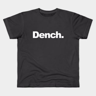 Dench. Kids T-Shirt